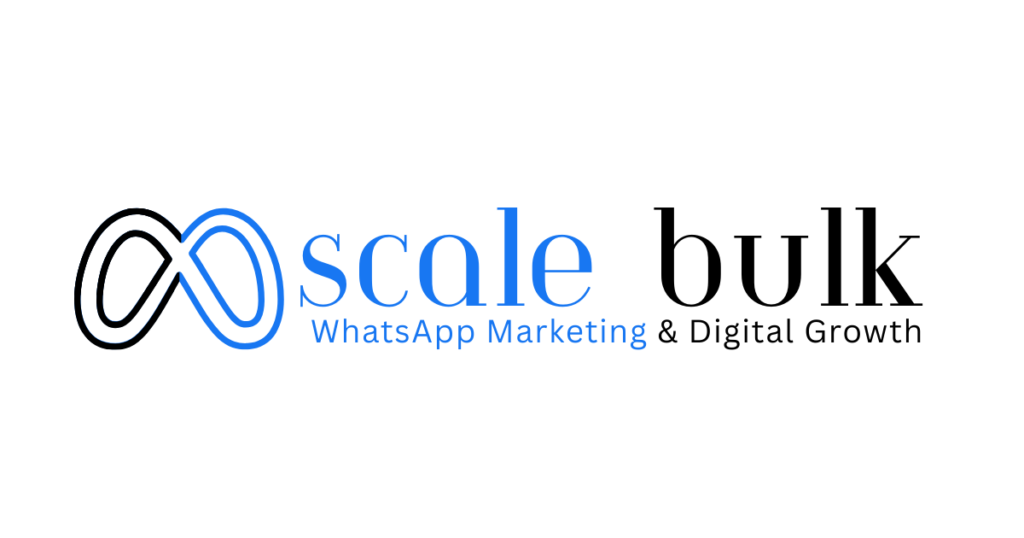 Scale bulk WhatsApp Bulk Marketing & Digital Growth Agency UAE India